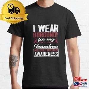 I Wear Burgundy For My Grandma Multiple Myeloma Classic T-Shirt